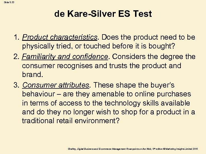 Slide 8. 33 de Kare-Silver ES Test 1. Product characteristics. Does the product need
