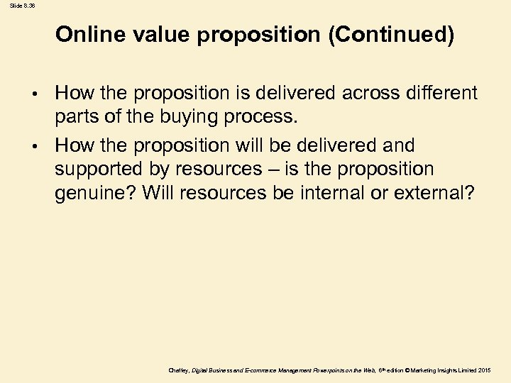 Slide 8. 36 Online value proposition (Continued) How the proposition is delivered across different