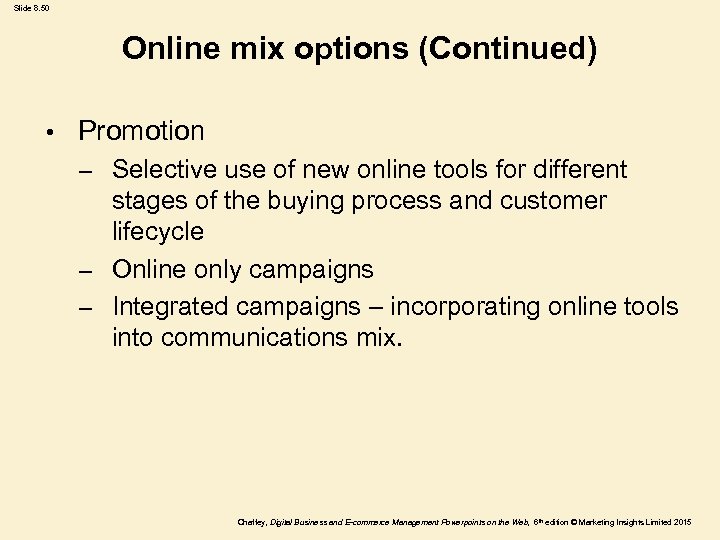 Slide 8. 50 Online mix options (Continued) • Promotion – Selective use of new
