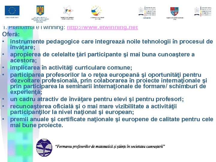 2. 1. Instrumente pentru cooperare şi proiecte educaţionale colaborative 1. Platforma e. Twinning: http: