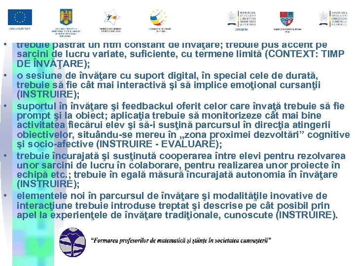  • trebuie păstrat un ritm constant de învăţare; trebuie pus accent pe sarcini
