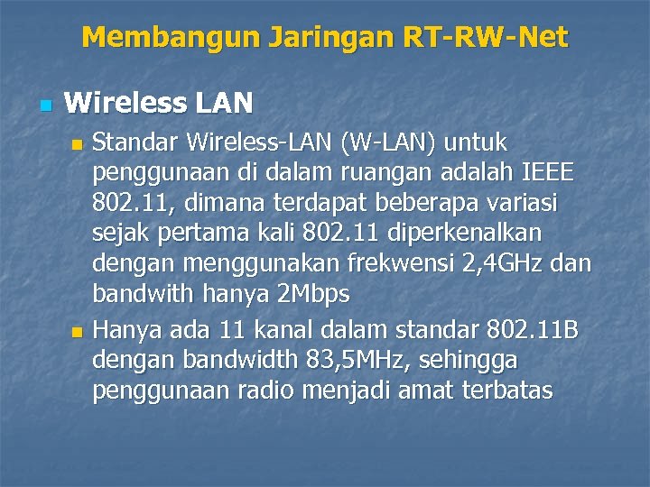 Membangun Jaringan RT-RW-Net n Wireless LAN Standar Wireless-LAN (W-LAN) untuk penggunaan di dalam ruangan