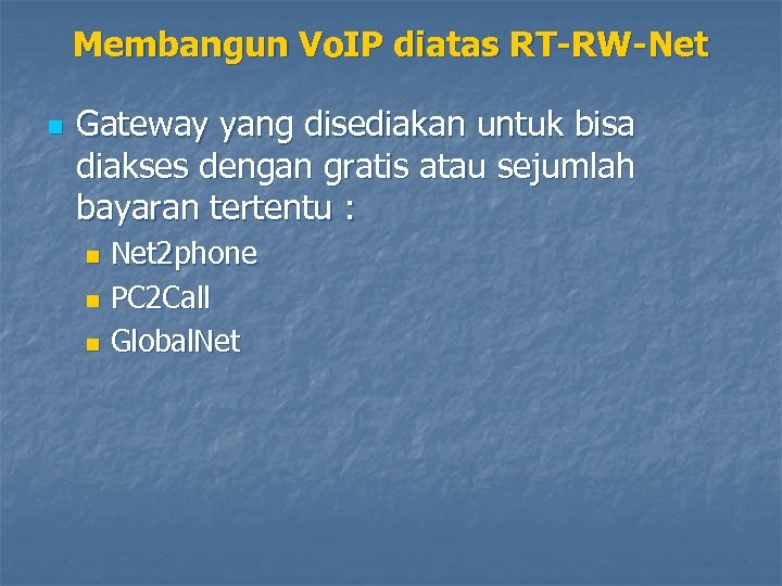 Membangun Vo. IP diatas RT-RW-Net n Gateway yang disediakan untuk bisa diakses dengan gratis