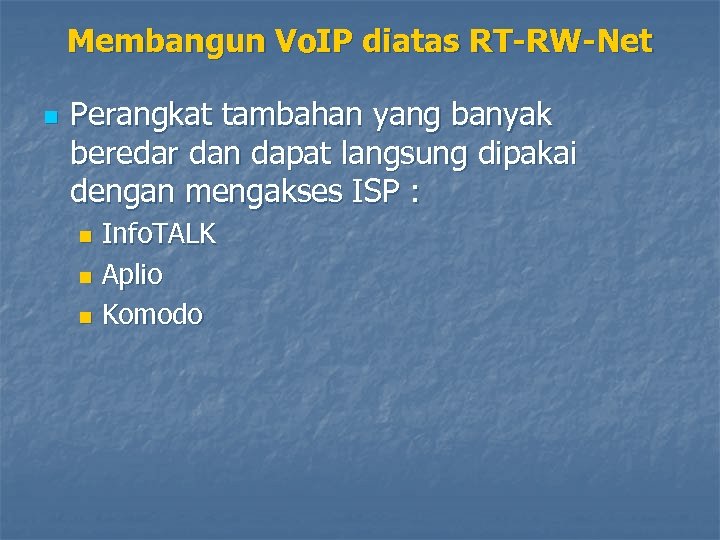 Membangun Vo. IP diatas RT-RW-Net n Perangkat tambahan yang banyak beredar dan dapat langsung