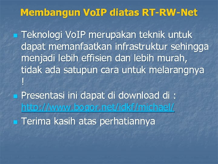 Membangun Vo. IP diatas RT-RW-Net n n n Teknologi Vo. IP merupakan teknik untuk