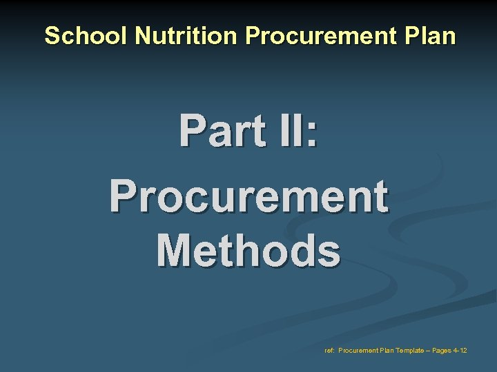 School Nutrition Procurement Plan Part II: Procurement Methods ref: Procurement Plan Template – Pages