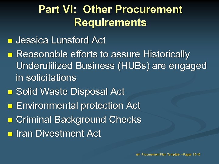 Part VI: Other Procurement Requirements Jessica Lunsford Act n Reasonable efforts to assure Historically