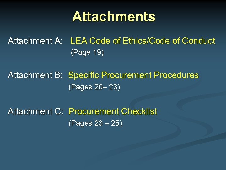 Attachments Attachment A: LEA Code of Ethics/Code of Conduct (Page 19) Attachment B: Specific