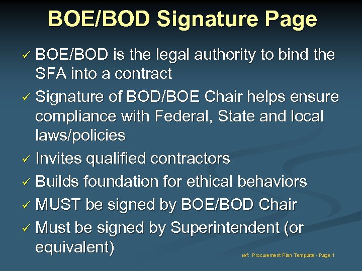 BOE/BOD Signature Page BOE/BOD is the legal authority to bind the SFA into a