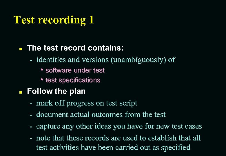 Test recording 1 n n The test record contains: - identities and versions (unambiguously)