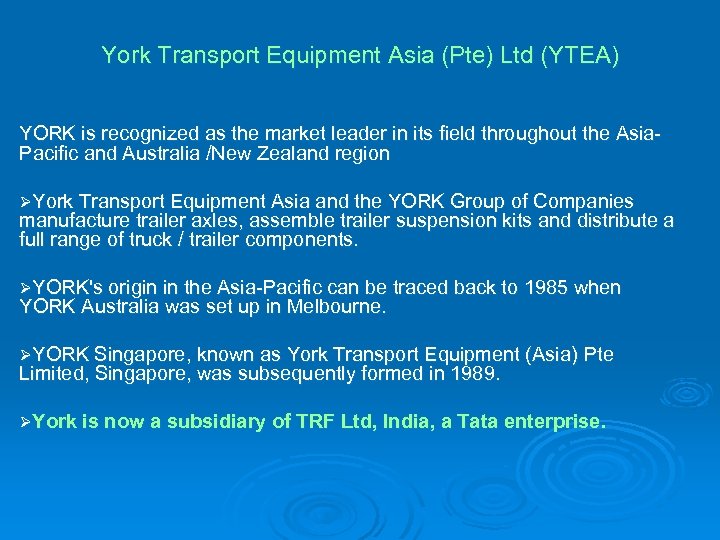 York Transport Equipment Asia (Pte) Ltd (YTEA) YORK is recognized as the market leader