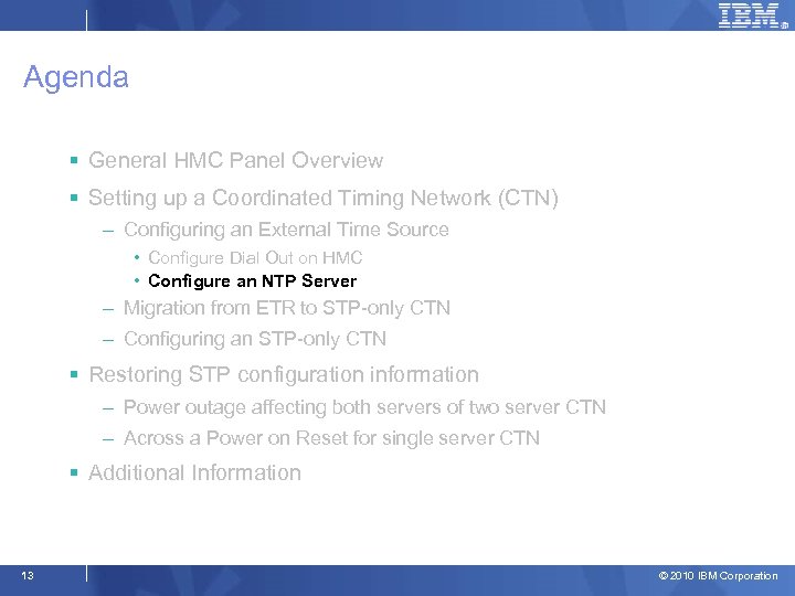 Agenda § General HMC Panel Overview § Setting up a Coordinated Timing Network (CTN)