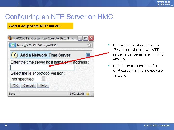 Configuring an NTP Server on HMC Add a corporate NTP server § The server