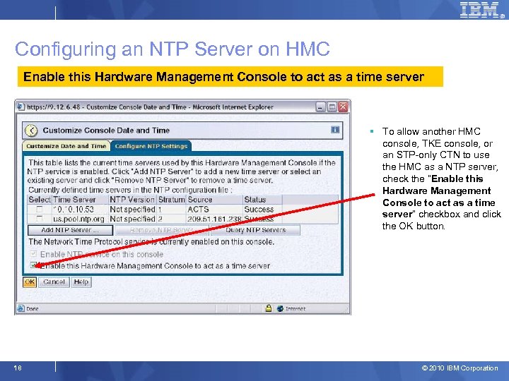 Configuring an NTP Server on HMC Enable this Hardware Management Console to act as