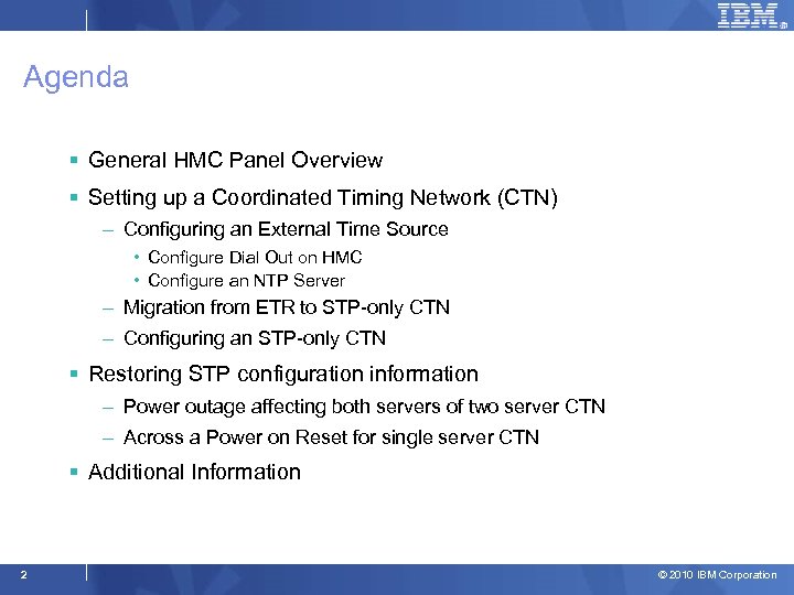 Agenda § General HMC Panel Overview § Setting up a Coordinated Timing Network (CTN)