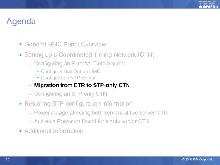 Agenda § General HMC Panel Overview § Setting up a Coordinated Timing Network (CTN)