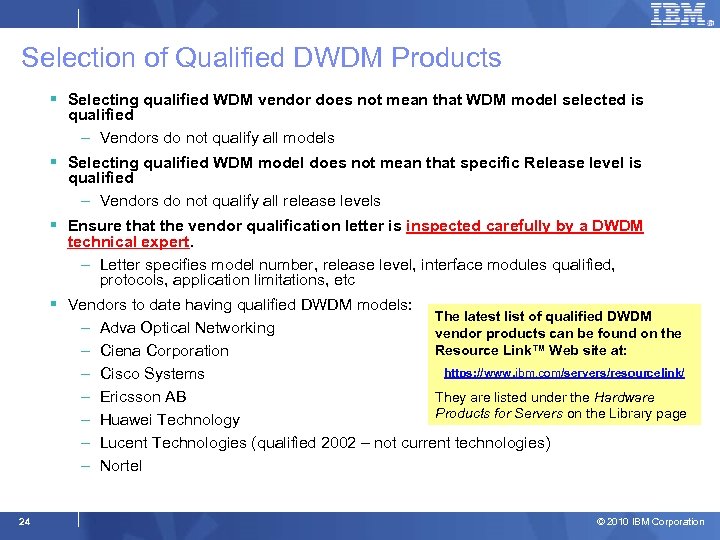 Selection of Qualified DWDM Products § Selecting qualified WDM vendor does not mean that