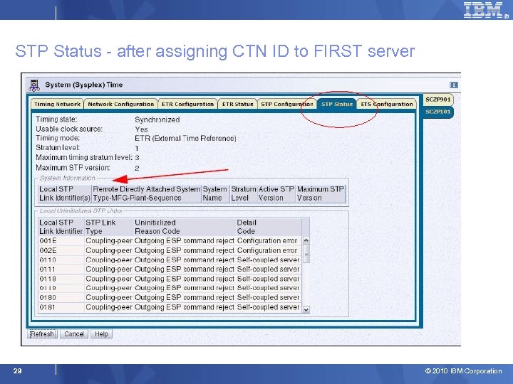 STP Status - after assigning CTN ID to FIRST server 29 © 2010 IBM