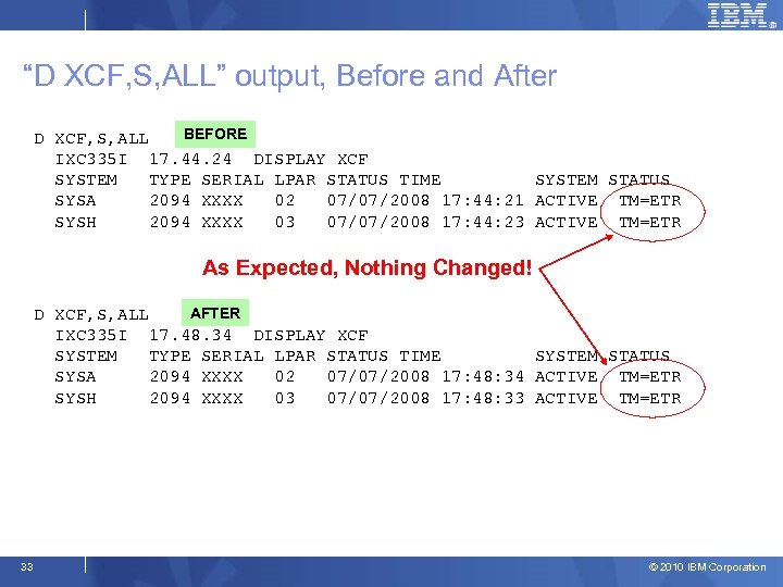 “D XCF, S, ALL” output, Before and After BEFORE D XCF, S, ALL IXC