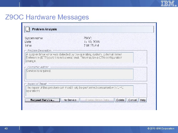 Z 9 OC Hardware Messages 42 © 2010 IBM Corporation 