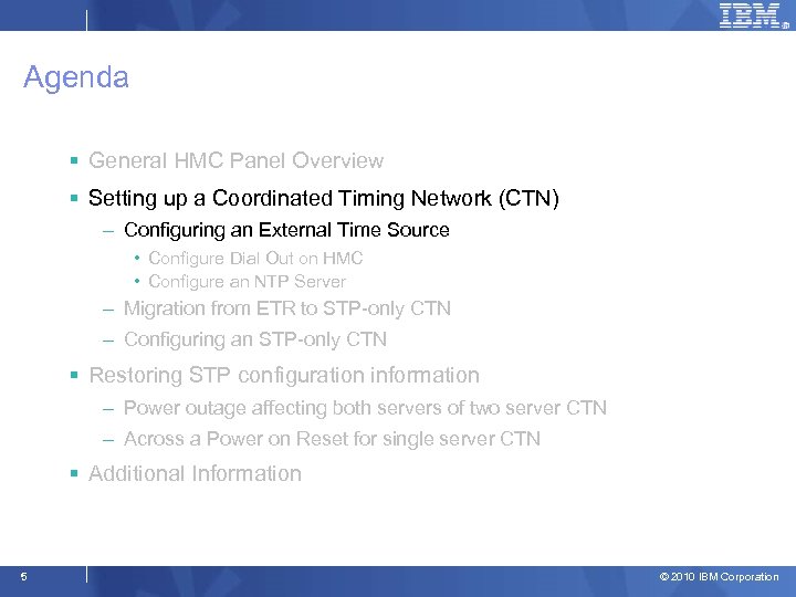 Agenda § General HMC Panel Overview § Setting up a Coordinated Timing Network (CTN)