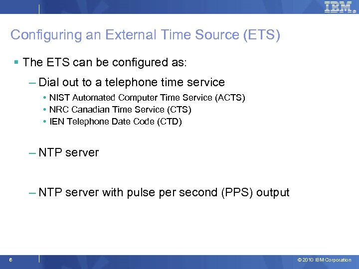 Configuring an External Time Source (ETS) § The ETS can be configured as: –