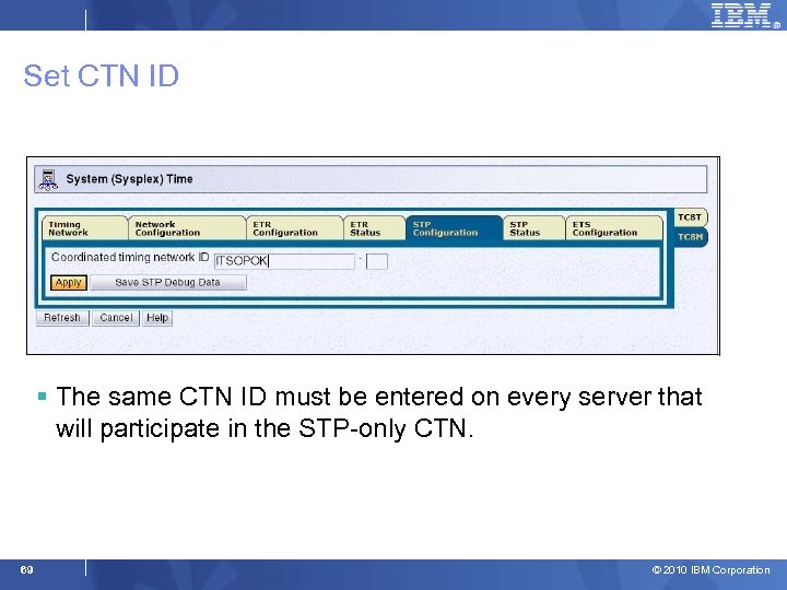 Set CTN ID § The same CTN ID must be entered on every server