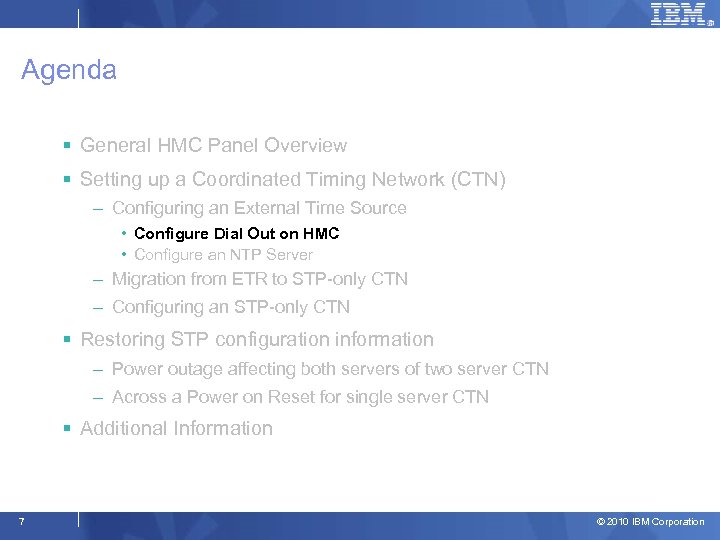 Agenda § General HMC Panel Overview § Setting up a Coordinated Timing Network (CTN)