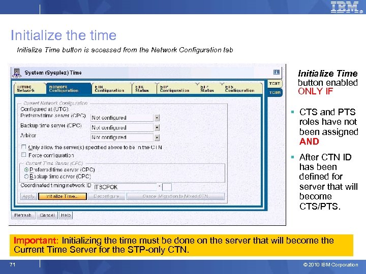 Initialize the time Initialize Time button is accessed from the Network Configuration tab Initialize