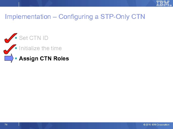 Implementation – Configuring a STP-Only CTN § Set CTN ID § Initialize the time