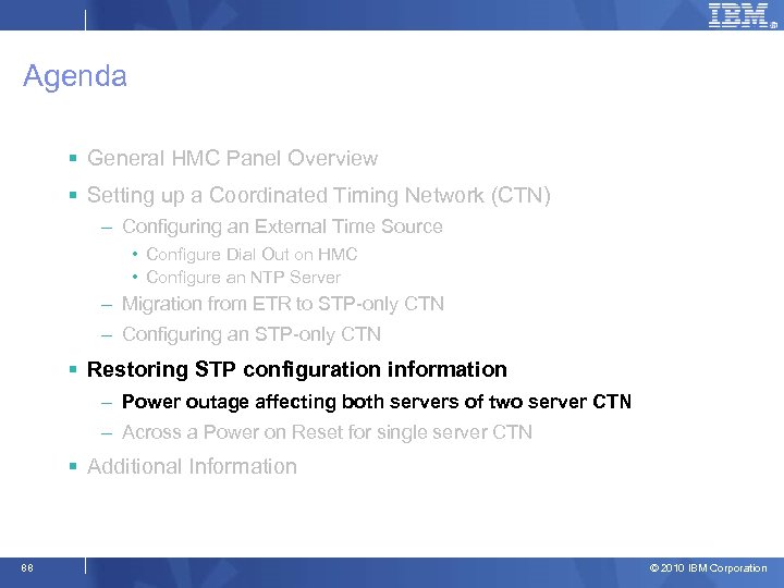 Agenda § General HMC Panel Overview § Setting up a Coordinated Timing Network (CTN)