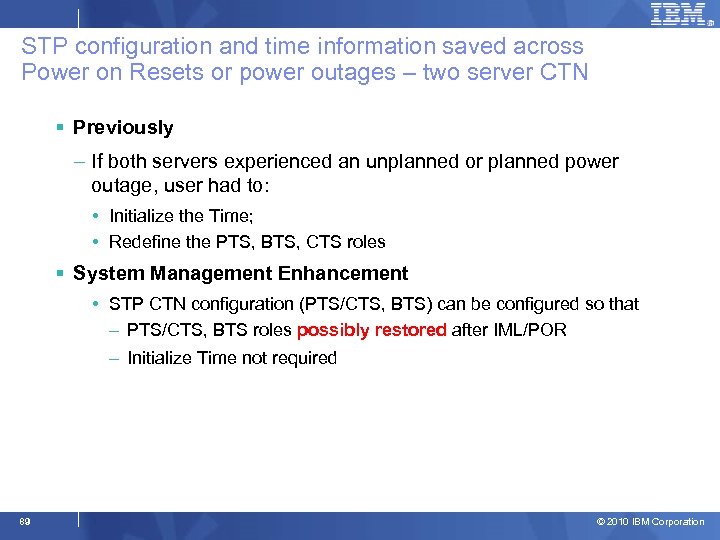 STP configuration and time information saved across Power on Resets or power outages –