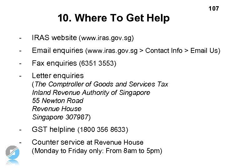 107 10. Where To Get Help - IRAS website (www. iras. gov. sg) -