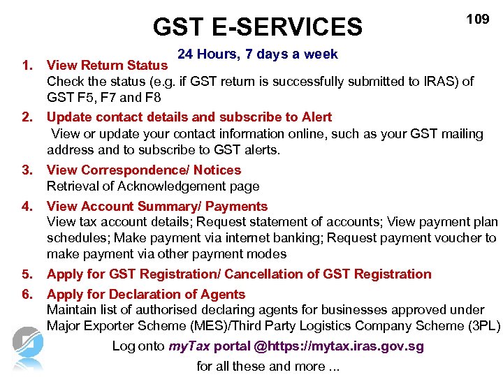 GST E-SERVICES 109 24 Hours, 7 days a week 1. View Return Status Check