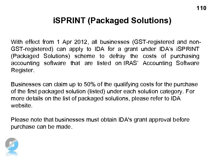 110 i. SPRINT (Packaged Solutions) With effect from 1 Apr 2012, all businesses (GST-registered