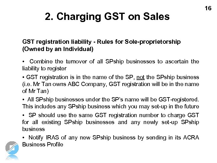 2. Charging GST on Sales GST registration liability - Rules for Sole-proprietorship (Owned by