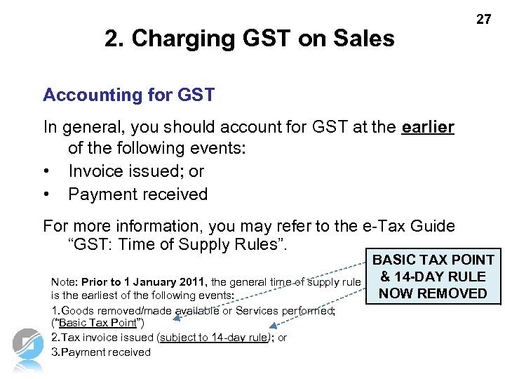 2. Charging GST on Sales 27 Accounting for GST In general, you should account