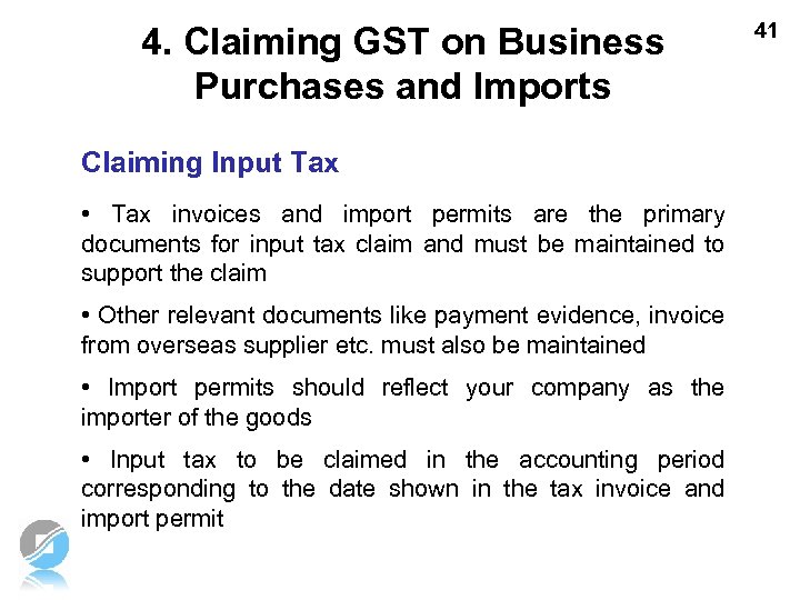 4. Claiming GST on Business Purchases and Imports Claiming Input Tax • Tax invoices