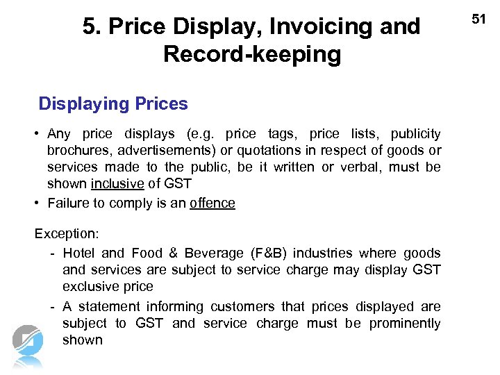 5. Price Display, Invoicing and Record-keeping Displaying Prices • Any price displays (e. g.