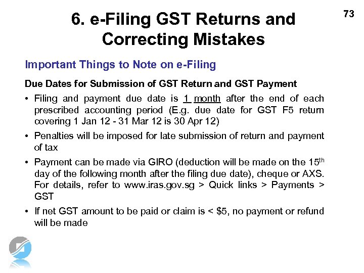 6. e-Filing GST Returns and Correcting Mistakes Important Things to Note on e-Filing Due