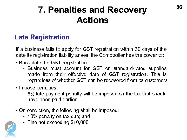 7. Penalties and Recovery Actions Late Registration If a business fails to apply for