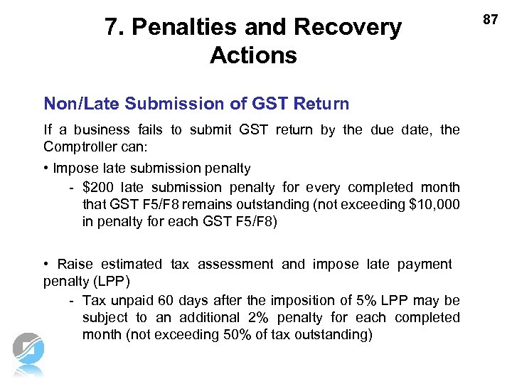 7. Penalties and Recovery Actions Non/Late Submission of GST Return If a business fails