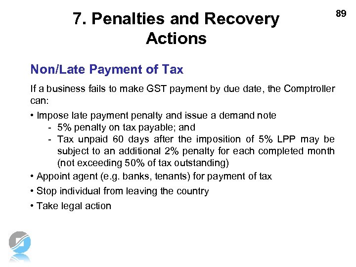 7. Penalties and Recovery Actions 89 Non/Late Payment of Tax If a business fails