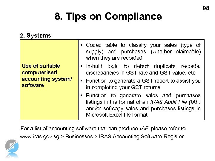8. Tips on Compliance 2. Systems Use of suitable computerised accounting system/ software •