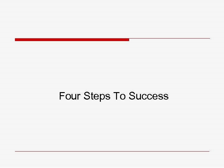 Four Steps To Success 
