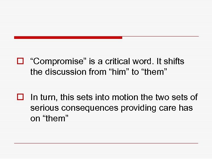 o “Compromise” is a critical word. It shifts the discussion from “him” to “them”