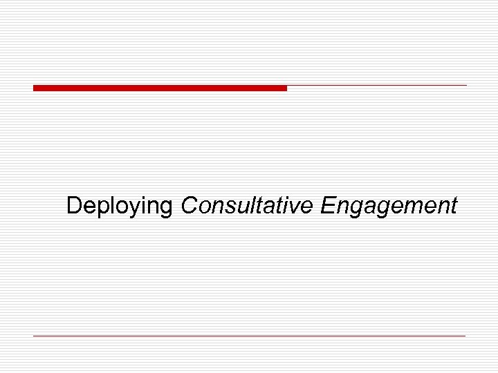 Deploying Consultative Engagement 