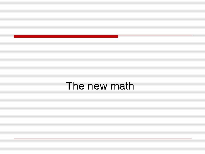 The new math 