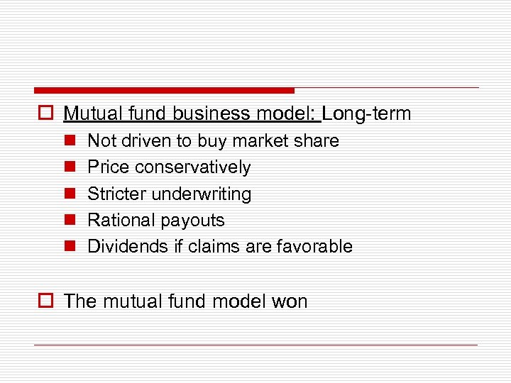o Mutual fund business model: Long-term n n n Not driven to buy market