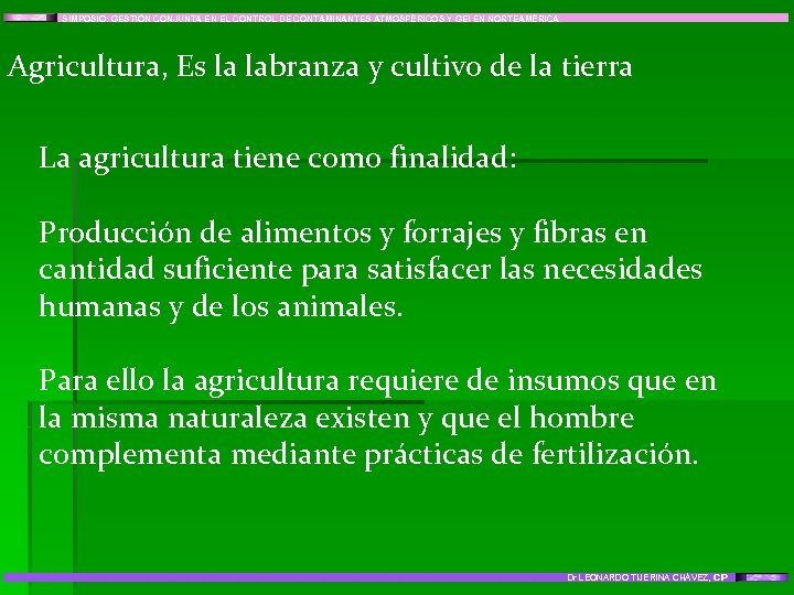 SIMPOSIO: GESTIÓN CONJUNTA EN EL CONTROL DE CONTAMINANTES ATMOSFÉRICOS Y GEI EN NORTEAMÉRICA Agricultura,
